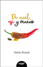 De miel, ají y veneno