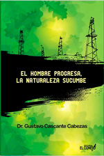 El hombre progresa, la naturaleza sucumbe